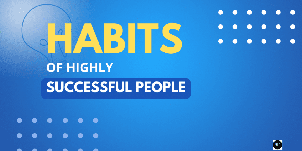 Habits of Highly Successful People