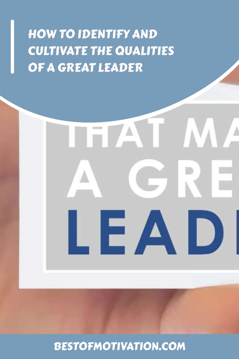 How to Identify and Cultivate the Qualities of a Great Leader generated pin 2621