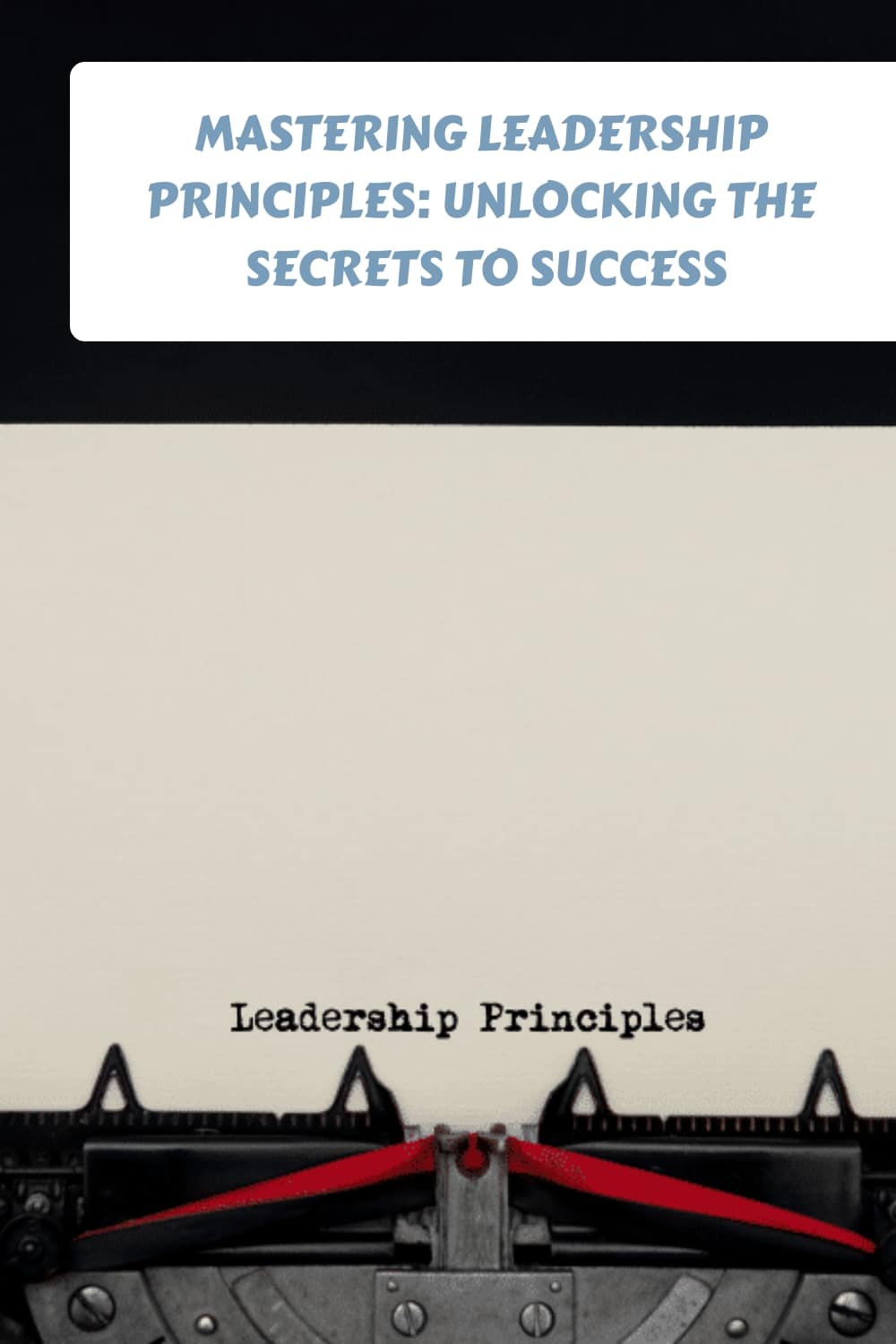 Mastering Leadership Principles Unlocking the Secrets to Success generated pin 3899