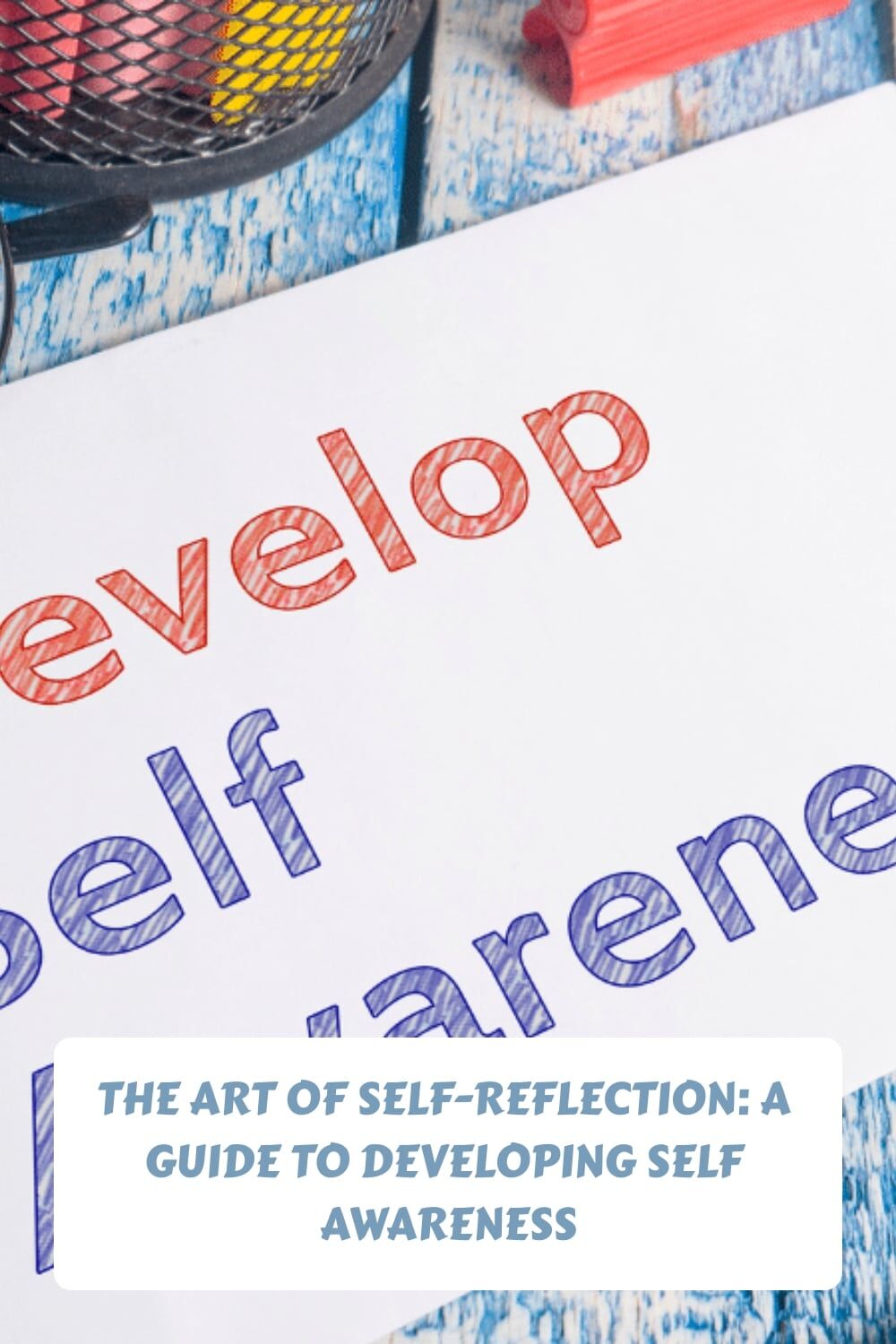 The Art of Self Reflection A Guide to Developing Self Awareness generated pin 3434