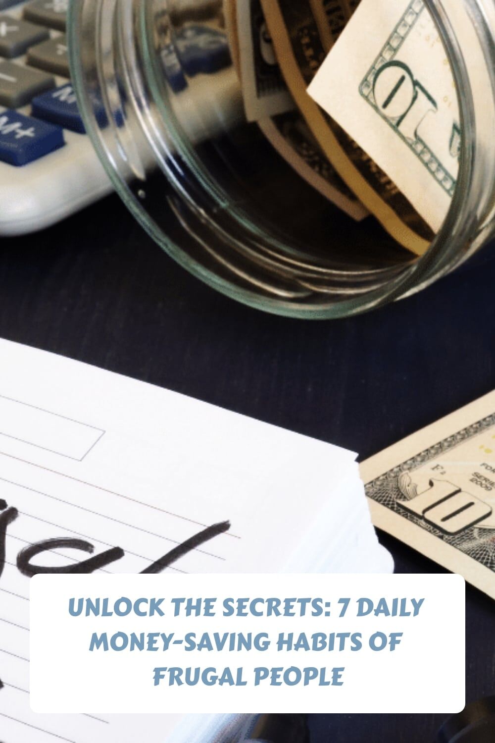 Unlock the Secrets 7 Daily Money Saving Habits of Frugal People generated pin 3656